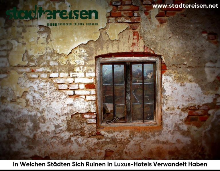 In Welchen Städten Sich Ruinen In Luxus-Hotels Verwandelt Haben