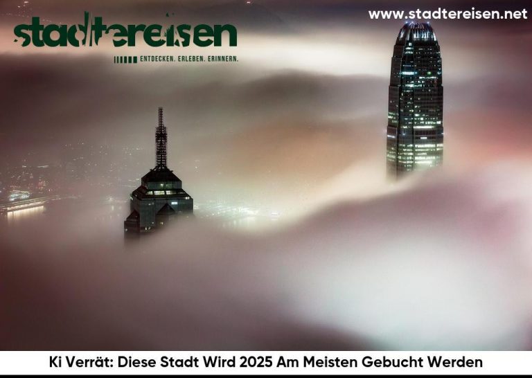 Ki Verrät: Diese Stadt Wird 2025 Am Meisten Gebucht Werden