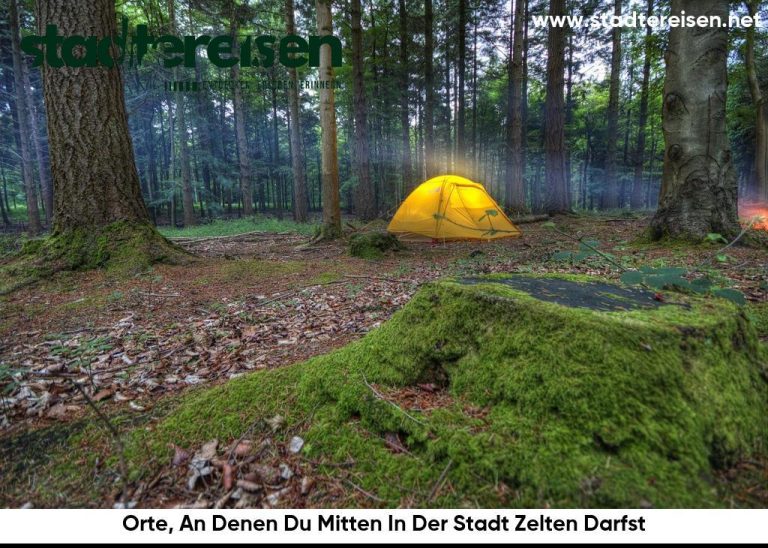 Orte, An Denen Du Mitten In Der Stadt Zelten Darfst