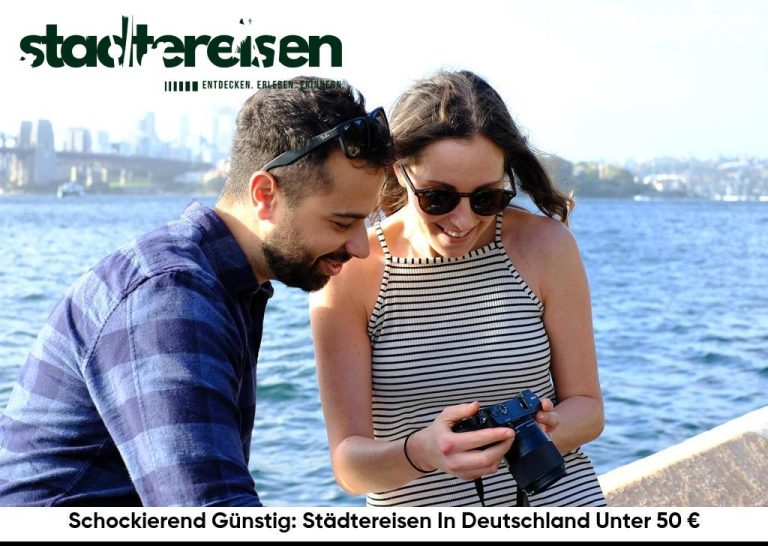 Schockierend Günstig: Städtereisen In Deutschland Unter 50 €