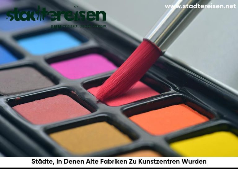 Städte, In Denen Alte Fabriken Zu Kunstzentren Wurden
