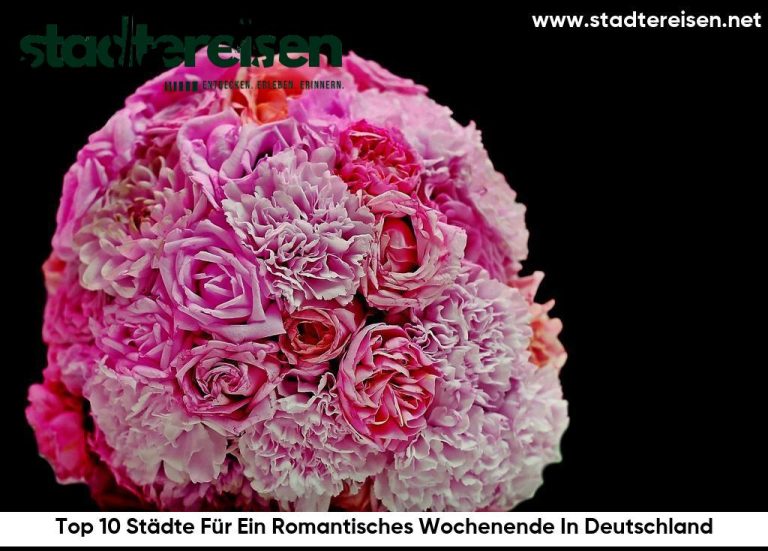 Top 10 Städte Für Ein Romantisches Wochenende In Deutschland