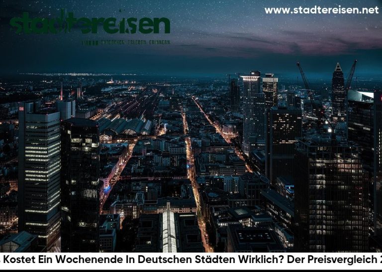 Was Kostet Ein Wochenende In Deutschen Städten Wirklich? Der Preisvergleich 2025
