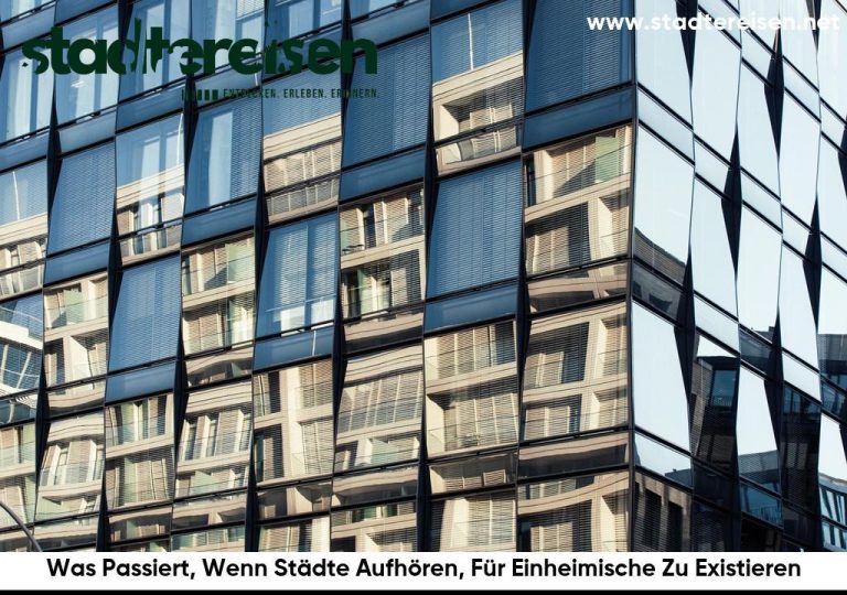 Was Passiert, Wenn Städte Aufhören, Für Einheimische Zu Existieren