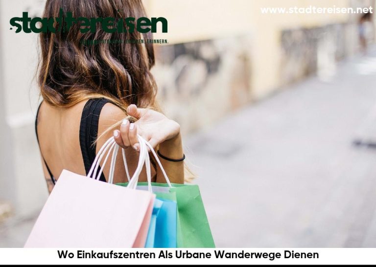Wo Einkaufszentren Als Urbane Wanderwege Dienen
